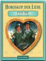 ISBN 9783881895972: Fische 19. Februar - 20. März - Horoskop der Liebe