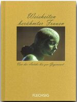 ISBN 9783881896559: Weisheiten berühmter Frauen - Von der Antike bis zur Gegenwart - Kleine Fotogeschenkbücher