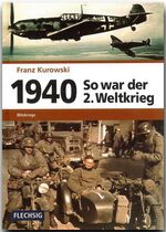 ISBN 9783881897112: 1940 - So war der 2. Weltkrieg - Blitzkriege