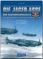 ISBN 9783881897174: Die Jäger-Asse des Reichsmarschalls - Die erfolgreichsten deutschen Jagdpiloten des 2. Weltkrieges