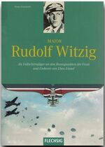 ISBN 9783881897396: Ritterkreuzträger - Major Rudolf Witzig - Als Fallschirmjäger an den Brennpunkten der Front und Eroberer von Eben Emael.