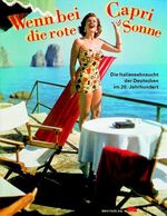 ISBN 9783881902168: Wenn bei Capri die rote Sonne... Die Italiensehnsucht der Deutschen im 20. Jahrhundert. Katalog der Ausstellung Karlsruhe 1997