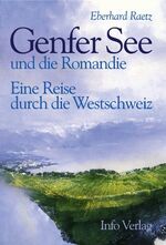 ISBN 9783881903066: Genfer See und die Romandie - Eine Reise durch die Westschweiz