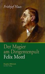 ISBN 9783881904247: Der Magier am Dirigentenpult – Felix Mottl