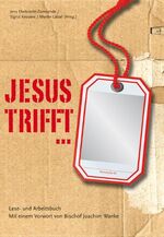 ISBN 9783882073621: Jesus trifft... - Lese- und Arbeitsbuch. Mit einem Vorwort von Bischof Joachim Wanke