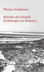 Künstler der Schaufel – Erzählungen aus Kolyma 3