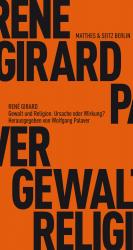 ISBN 9783882216325: Gewalt und Religion - Ursache oder Wirkung? Herausgegeben, mit zwei Gesprächen und einem Nachwort von mit Wolfgang Palaver