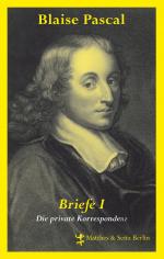 ISBN 9783882219753: Blaise Pascal Briefe I - Die private Korrespondenz