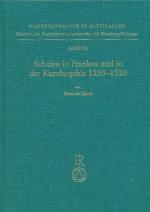 ISBN 9783882265774: Schulen in Franken und in der Kuroberpfalz 1250 bis 1520 - Verbreitung – Organisation – Gesellschaftliche Bedeutung