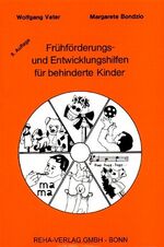 Frühförderungs- und Entwicklungshilfen für behinderte Kinder - Entwicklungsorientierter Übungsaufbau für behinderte Kinder im Entwicklungsalter von 0-3 Jahren