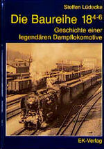 ISBN 9783882551181: Die Baureihe 18.4-6 - Geschichte einer legendären Dampflokomotive Lüdecke, Steffen