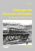 ISBN 9783882551624: Triebwagen der Deutschen Reichsbahn – Die Baureihen VT 133 bis VT 137