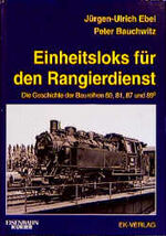 ISBN 9783882551815: Einheitsloks für den Rangierdienst. Die Geschichte der Baureihen 80, 81, 87 und 89 [Gebundene Ausgabe] Jürgen U. Ebel (Autor), Peter Bauchwitz (Autor)