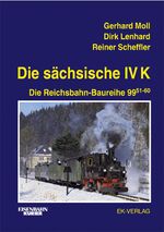 ISBN 9783882551990: Die sächsische IV K. Die Reichsbahn-Baureihe 99 51-60. Mit sehr zahlr. teilw. farbigen Abb. und Zeichnungen.