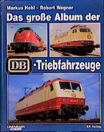 Das große Album der DB-Triebfahrzeuge