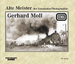 ISBN 9783882553222: Alte Meister der Eisenbahn-Photographie: Gerhard Moll