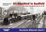 ISBN 9783882553413: 01-Abschied in Saalfeld - Die letzten Jahre der Baureihen 01 der DR