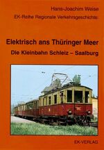 ISBN 9783882554151: Elektrisch ans Thüringer Meer: Die Kleinbahn Schleiz-Saalburg (Regionale Verkehrsgeschichte) Weise, Hans J