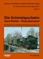 ISBN 9783882554359: Die Schmalspurbahn Gera-Porten, Wuitz-Mumsdorf. Die Geschichte der Gera-Meuselwitz-Wuitzer Eisenbahn-AG von Dietmar Franz, Rainer Heinrich und Reinhard Taege