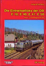 ISBN 9783882554472: Die Einheitselektrolokomotiven der Deutschen Bundesbahn / Die Einheitselloks der DB E 10, E 40, E 41, E 50 – Einsatzgeschichte