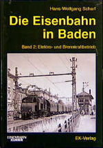 ISBN 9783882557626: Die Eisenbahn in Baden, Band 2: Elektro- und Brennkraftbetrieb.   Reihe: "Südwestdeutsche Eisenbahngeschichte", Band 12.