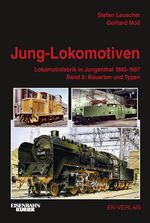 ISBN 9783882557985: Jung-Lokomotiven - Lokomotivfabrik in Jungenthal 1885-1987 - Band 2., Bauarten und Typen