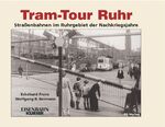 Tram-Tour Ruhr – Straßenbahnen im Ruhrgebiet der Nachkriegsjahre