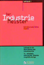 Der Industriemeister: 1., Betriebswirtschaftliches Handeln / Anton Gerstmair ...