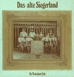 Trutzhart Irle: Das alte Siegerland mit Trutzhart Irle: Das alte Siegerland mit