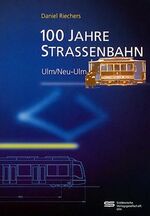 ISBN 9783882942392: 100 Jahre Strassenbahn Ulm /Neu-Ulm