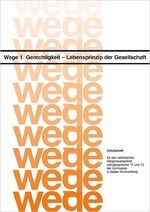 Wege: 1., Gerechtigkeit - Lebensprinzip der Gesellschaft