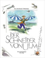 ISBN 9783882944099: Der Schneider von Ulm - Ein schwäbisches Tüftlerleben