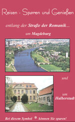 Reisen - Erleben u. Genießen entlang der Straße der Romanik um Magdeburg und Halberstadt