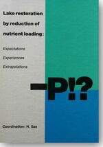 Lake Restoration by Reduction of Nutrient Control - Expectations, Experiences, Extrapolations