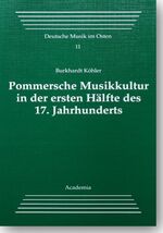 Pommersche Musikkultur in der ersten Hälfte des 17. Jahrhunderts - Mit einer Bibliographie pommerscher Musikalien