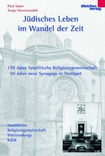 ISBN 9783883503387: Jüdisches Leben im Wandel der Zeit – 170 Jahre Israelitische Religionsgemeinschaft, 50 Jahre neue Synagoge in Stuttgart