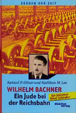 ISBN 9783883506616: Wilhelm Bachner : ein Jude bei der Reichsbahn. Kathleen M. Lee. Aus dem Amerikan. von Anna Kaiser