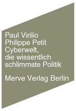 ISBN 9783883962689: Cyberwelt, die wissentlich schlimmste Politik - Ein Gespräch mit Philippe Petit