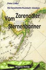 ISBN 9783884000199: Vom Zarenadler zum Sternenbanner : die Geschichte Russisch-Alaskas.