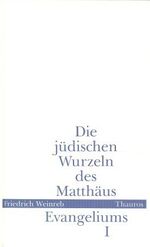 ISBN 9783884110416: Die jüdischen Wurzeln des Matthäus-Evangeliums. Erster Band.