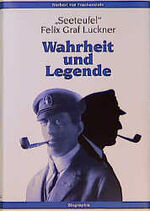 ISBN 9783884122822: "Seeteufel" Felix Graf Luckner - Wahrheit und Legende