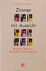 ISBN 9783884142325: Zimmer mit Aussicht – Betreutes Wohnen bei psychischer Krankheit