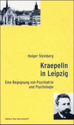 ISBN 9783884143001: Kraepelin in Leipzig | Eine Begegnung von Psychiatrie und Psychologie