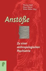 ISBN 9783884143681: Anstöße – Zu einer anthropologischen Psychiatrie