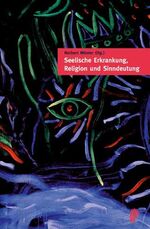 ISBN 9783884144190: Seelische Erkrankung, Religion und Sinndeutung