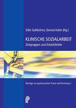 ISBN 9783884144442: Klinische Sozialarbeit: Zielgruppen und Arbeitsfelder: Band 1: Zielgruppen und Arbeitsfelder (Fachwissen) Gahleitner, Silke and Hahn, Gernot