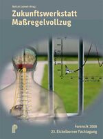 ISBN 9783884144619: Zukunftswerkstatt Maßregelvollzug - 23. Eickelborner Fachtagung zu Fragen der Forensischen Psychiatrie