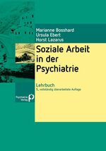 ISBN 9783884145593: Soziale Arbeit in der Psychiatrie: Lehrbuch (Fachwissen) [Hardcover] Bosshard, Marianne; Ebert, Ursula and Lazarus, Horst