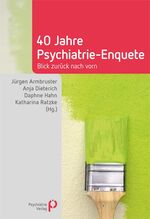 ISBN 9783884146163: 40 Jahre Psychiatrie-Enquete - Blick zurück nach vorn