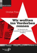 ISBN 9783884146729: "Wir wollten ins Verderben rennen" - Die Geschichte des Sozialistischen Patientenkollektivs Heidelberg